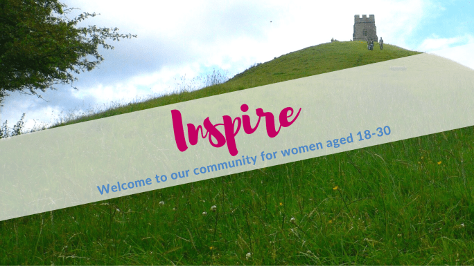 Photo of Glastonbury Tor, with a banner saying "Inspire, welcome to our community for women aged 18-30"